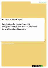 Interkulturelle Kompetenz. Ein Erfolgsfaktor für den Handel zwischen Deutschland und Bolivien