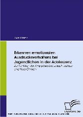 Erkennen emotionalen Ausdrucksverhaltens bei Jugendlichen in der Adoleszenz.