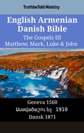 English Armenian Danish Bible - The Gospels III - Matthew, Mark, Luke & John