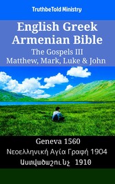 English Greek Armenian Bible - The Gospels III - Matthew, Mark, Luke & John