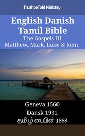 English Danish Tamil Bible - The Gospels III - Matthew, Mark, Luke & John