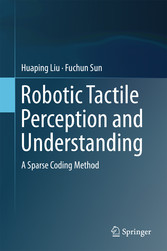 Robotic Tactile Perception and Understanding