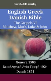 English Greek Danish Bible - The Gospels VI - Matthew, Mark, Luke & John