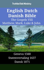 English Dutch Danish Bible - The Gospels VIII - Matthew, Mark, Luke & John