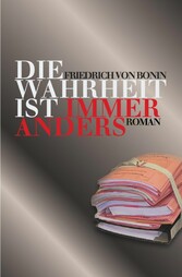 Die Wahrheit ist immer anders