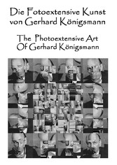 Die Fotoextensive Kunst von Gerhard Königsmann