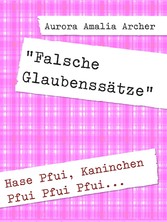 &quot;Falsche Glaubenssätze&quot;