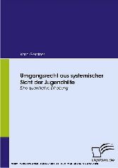 Umgangsrecht aus systemischer Sicht der Jugendhilfe. Eine quantitative Erhebung