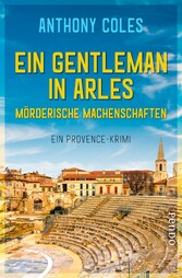 Ein Gentleman in Arles - Mörderische Machenschaften