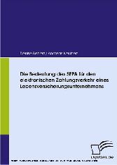 Die Bedeutung des SEPA für den elektronischen Zahlungsverkehr eines Lebensversicherungsunternehmens