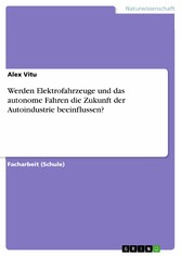 Werden Elektrofahrzeuge und das autonome Fahren die Zukunft der Autoindustrie beeinflussen?