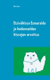 Etsiväkissa Esmeralda ja kadonneiden kissojen arvoitus