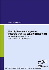 Usability Untersuchung eines Internetauftrittes nach DIN EN ISO 9241. Am Praxisbeispiel der Firma MAFI Transport-Systeme GmbH