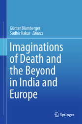 Imaginations of Death and the Beyond in India and Europe