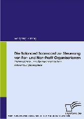 Die Balanced Scorecard zur Steuerung von For- und Non-Profit Organisationen