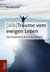 (Alb-)Träume vom ewigen Leben