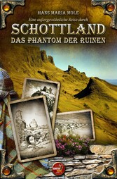 Eine außergewöhnliche Reise durch Schottland - Das Phantom der Ruinen