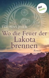 Wo die Feuer der Lakota brennen