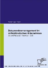 Dokumentenmanagement im mittelständischen Unternehmen. Geschäftsprozeß – Workflow – DMS