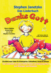 Danke Gott - 20 schöne neue religiöse Lieder für Kindergarten, Gottesdienst, Schule und Zuhause