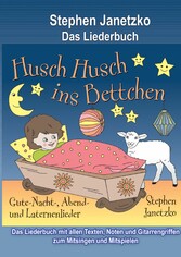 Husch, husch, ins Bettchen - 20 Gute-Nacht-, Abend- und Laternenlieder