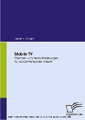 Mobile TV. Chancen und Herausforderungen für das Marketing der Zukunft