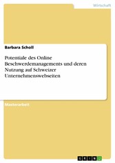 Potentiale des Online Beschwerdemanagements und deren Nutzung auf Schweizer Unternehmenswebseiten