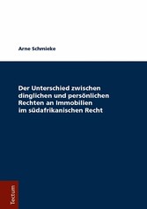 Der Unterschied zwischen dinglichen und persönlichen Rechten an Immobilien im südafrikanischen Recht