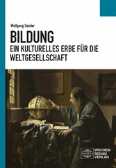 Bildung - ein kulturelles Erbe für die Weltgesellschaft