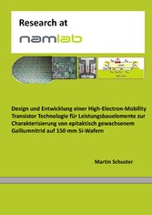 Design und Entwicklung einer High-Electron-Mobility Transistor Technologie für Leistungsbauelemente zur Charakterisierung von epitaktisch gewachsenem Galliumnitrid auf 150 mm Si-Wafern