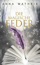 Die magische Feder -  Band 1