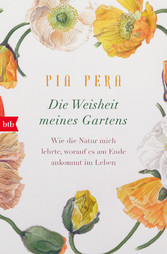 Die Weisheit meines Gartens