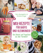 Mix-Rezepte für Babys und Kleinkinder