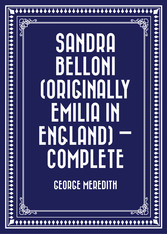 Sandra Belloni (originally Emilia in England) - Complete