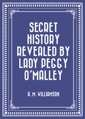 Secret History Revealed By Lady Peggy O'Malley