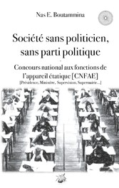 Société sans politicien, sans parti politique - Concours National aux Fonctions de l&apos;Appareil étatique (CNFAE)