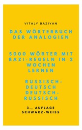 Das Wörterbuch der Analogien Russisch-Deutsch/Deutsch-Russisch mit Bazi-Regeln