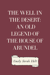 The Well in the Desert: An Old Legend of the House of Arundel