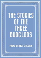 The Stories of the Three Burglars