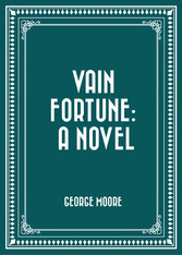 Vain Fortune: A Novel