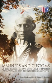 History, Manners and Customs of the Indian Nations Who Once Inhabited Pennsylvania and the Neighboring States