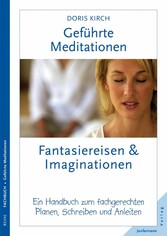 Geführte Meditationen: Fantasiereisen & Imaginationen