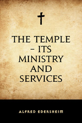 The Temple - Its Ministry and Services