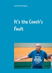 It&apos;s the Coach&apos;s Fault