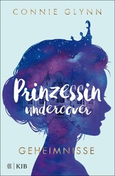 Prinzessin undercover - Geheimnisse