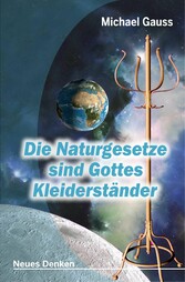 Die Naturgesetze sind Gottes Kleiderständer