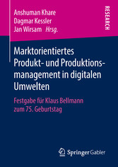 Marktorientiertes Produkt- und Produktionsmanagement in digitalen Umwelten