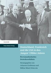 Deutschland, Frankreich und die USA in den 'langen' 1960er Jahren