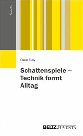 Schattenspiele - Technik formt Alltag