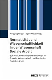 Normativität und Wissenschaftlichkeit in der Wissenschaft Soziale Arbeit